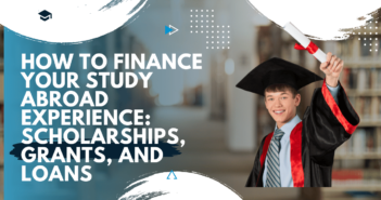 How to Finance Your Study Abroad Experience: Scholarships, Grants, and Loans